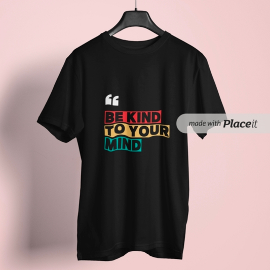 Be kind to your mind Unisex Standard Crew T-Shirt